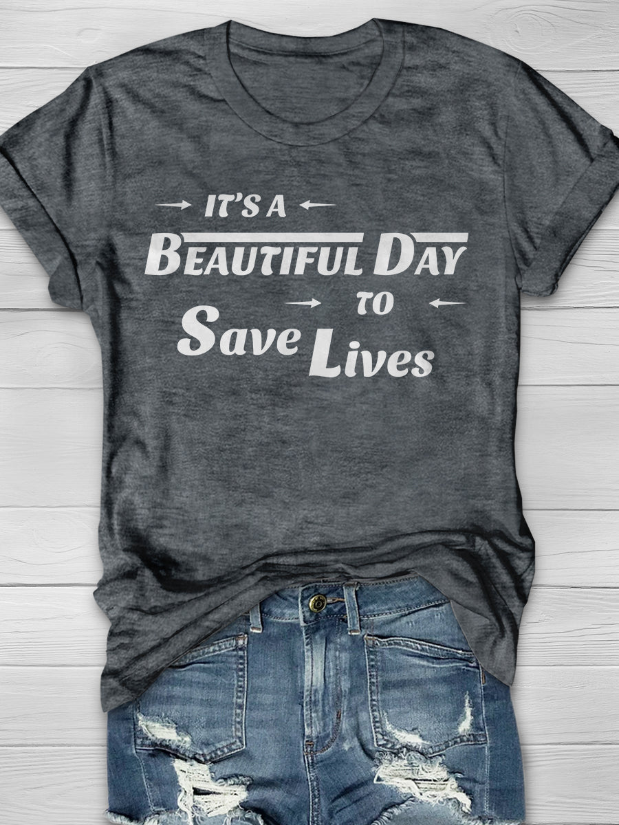 Beautiful Day To Save Live Print Short Sleeve T-shirt