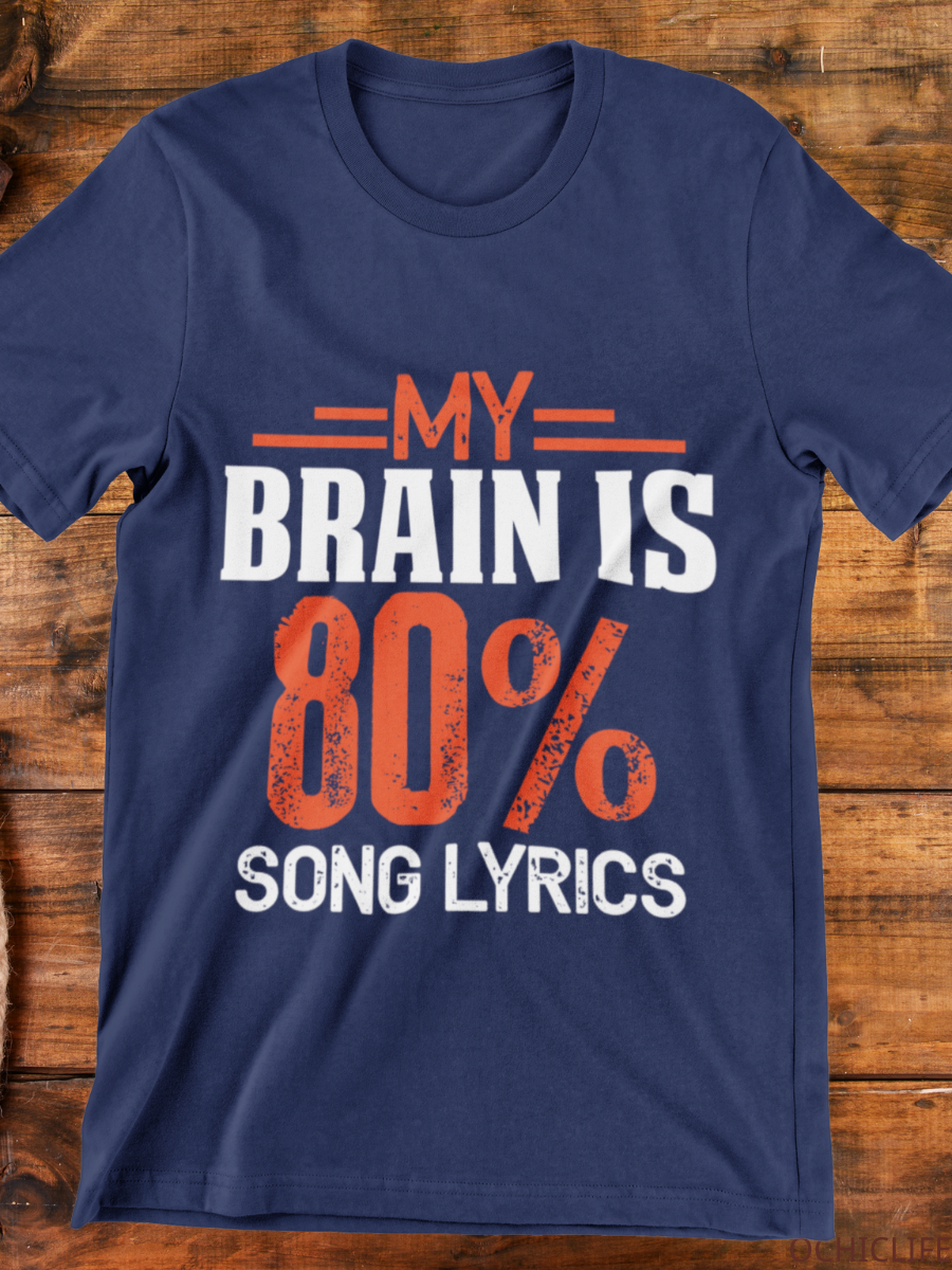 My Brain Is 80% Song Lyrics Graphic T-shirt