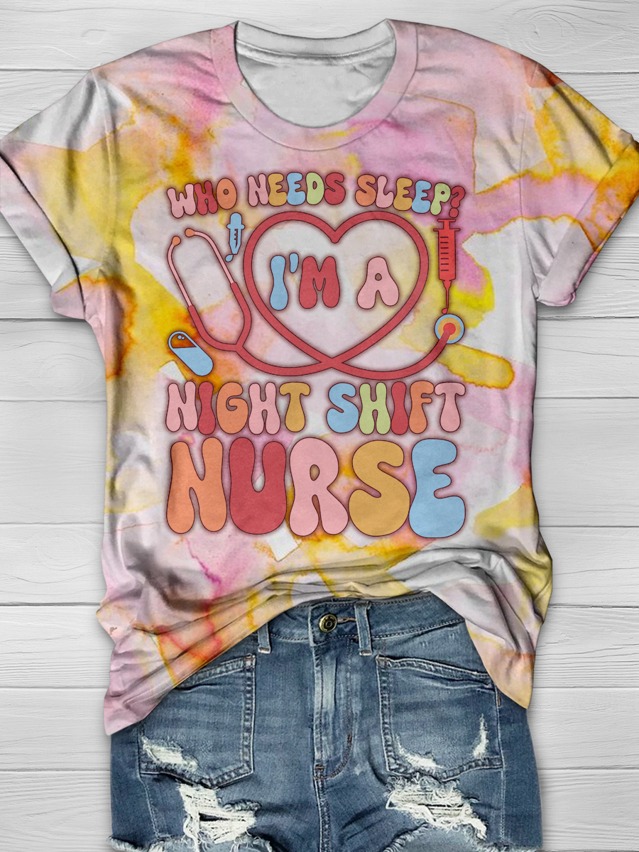 Who Needs Sleep? I'm A Night Shift Nurse Full Print T-shirts