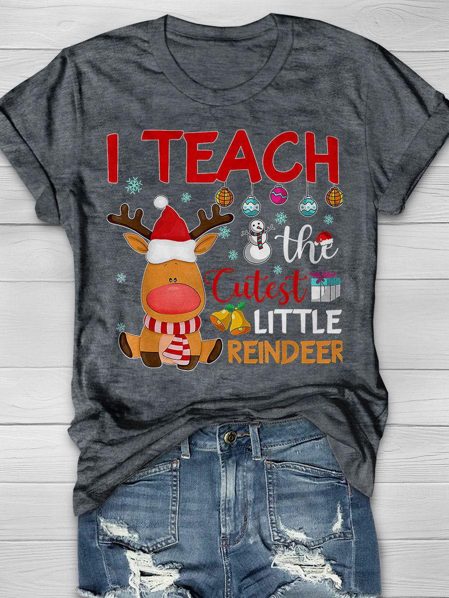 I Teach the Cutest Little Reindeer Print Graphic T-shirts