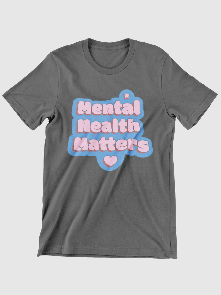 Mental Health Matters Graphic T-shirt