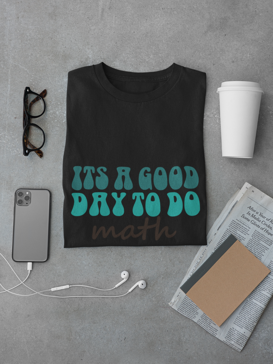 It's A Good Day To Do MATH Graphic T-shirt