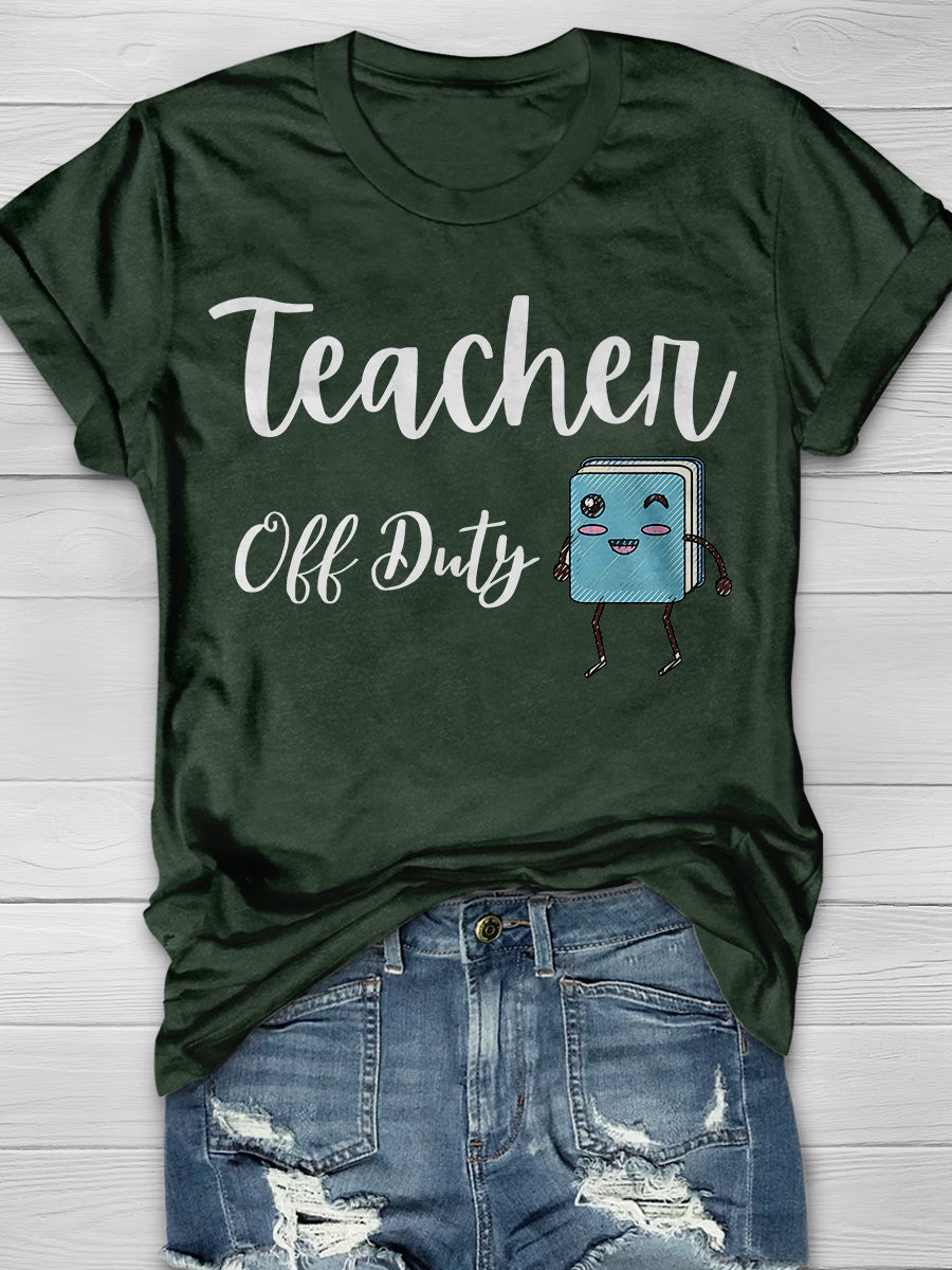 Teacher Off Duty Print Graphic T-shirts