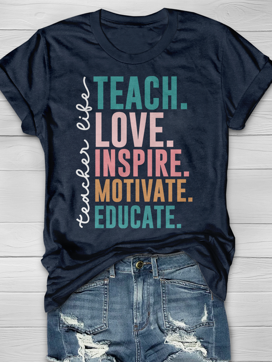 Teach Love Inspire Motivate Educate Graphic T-shirts