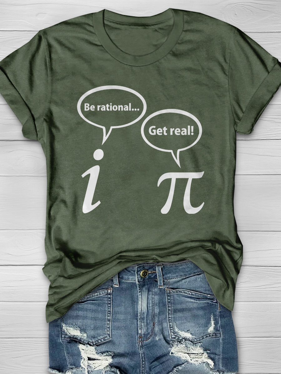 Be Rational Get Real Imaginary Math Print Graphic T-shirts