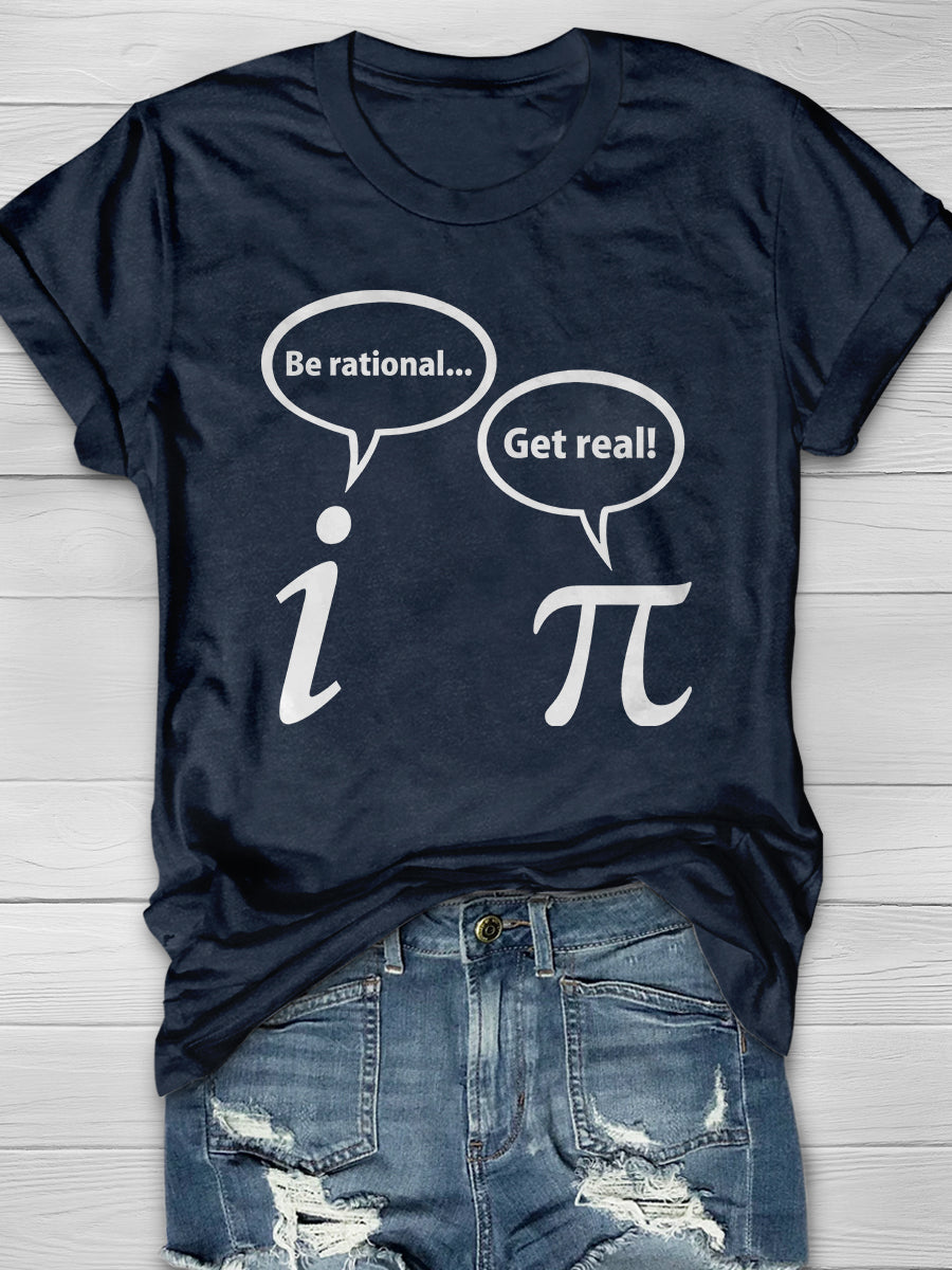 Be Rational Get Real Imaginary Math Print Graphic T-shirts