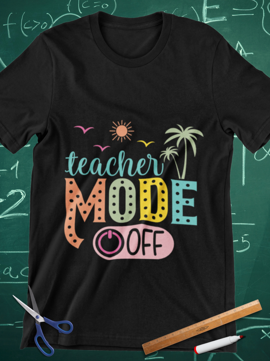 Teacher Mode Off Graphic T-shirt
