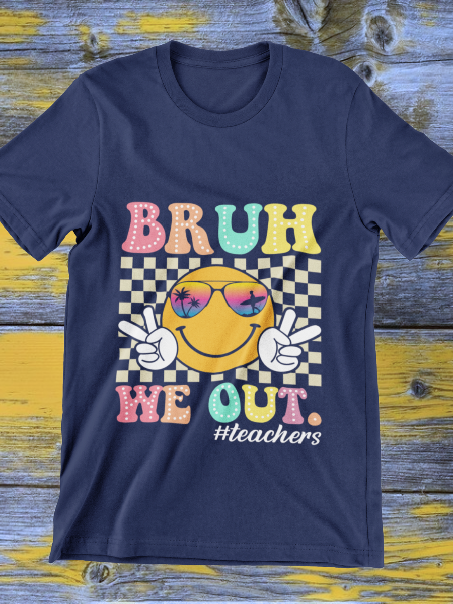 Bruh We Out Teacher Graphic T-shirt