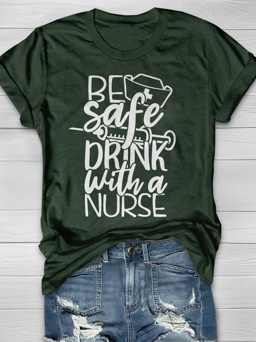 Be Safe Drink With A Nurse Print Short Sleeve T-shirt