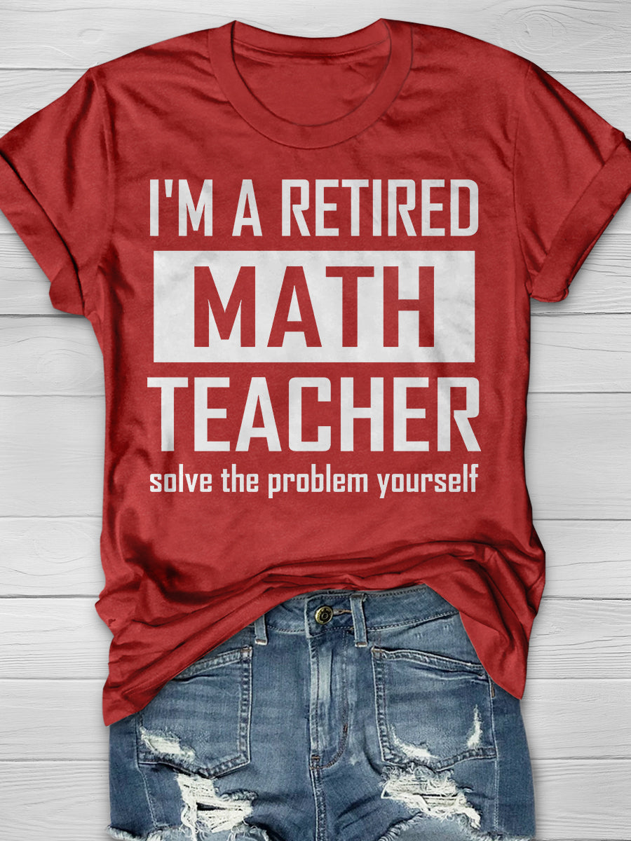 Retired Math Teacher Print Graphic T-shirts