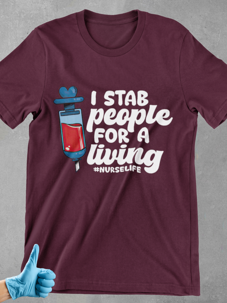 I Stab People For A Living Nurse Graphic T-shirt