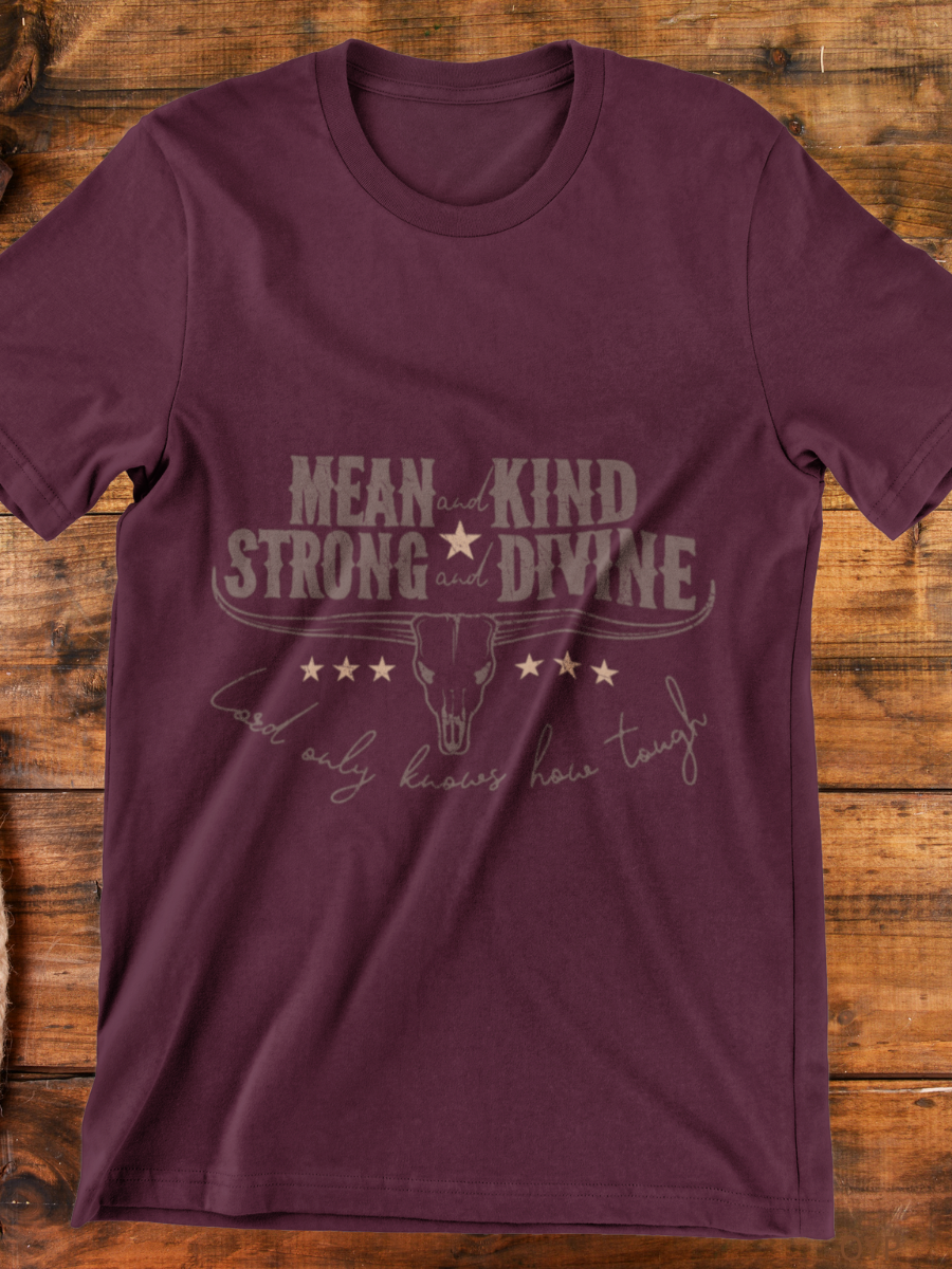 Mean and Kind Strong and drive Graphic T-shirt