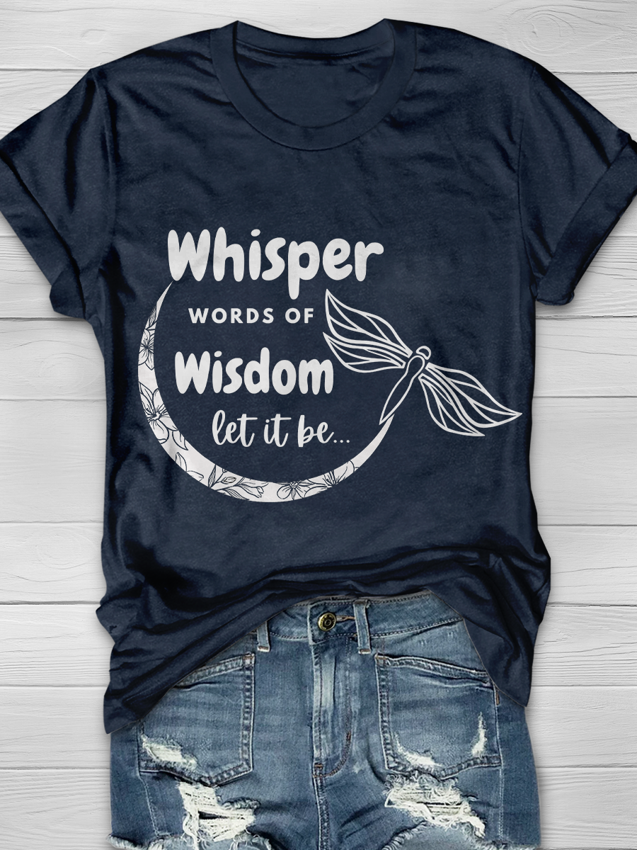 Whisper Words Of Wisdom Let It Be... Graphic T-shirts