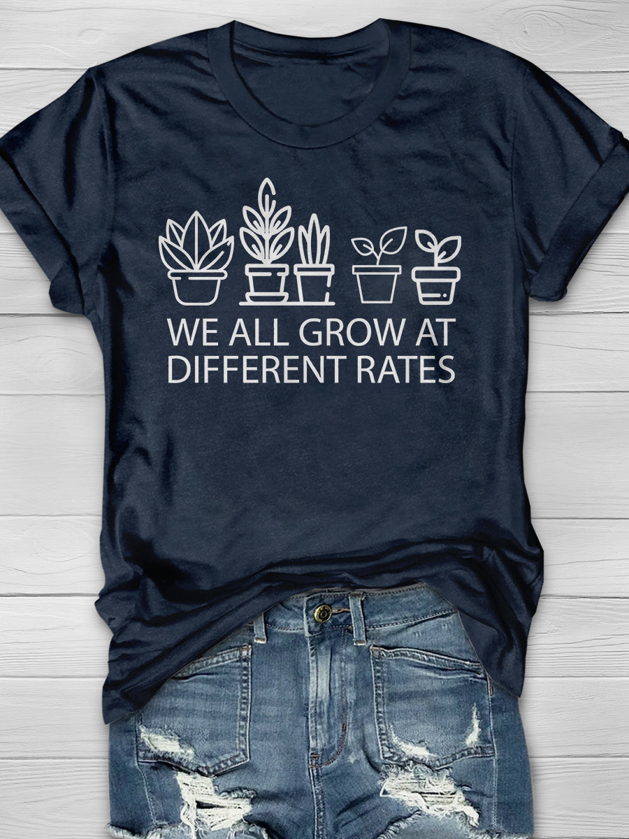 We All Grow At Different Rates Print Graphic T-shirts