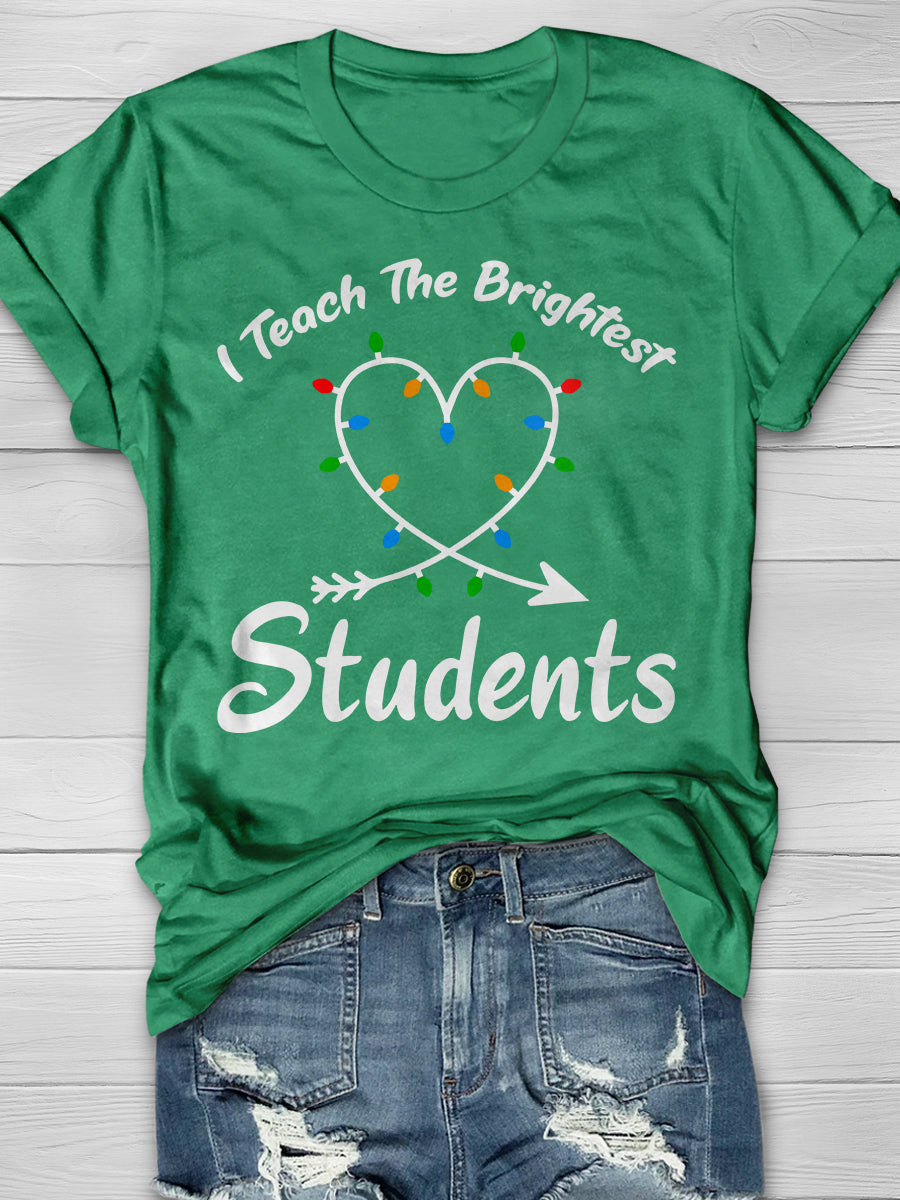 I Teach The Brightest Students Print Graphic T-shirts