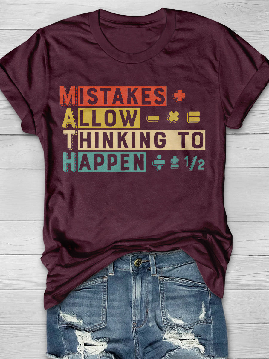 Mistakes Allow Thinking To Happen Print Graphic T-shirts