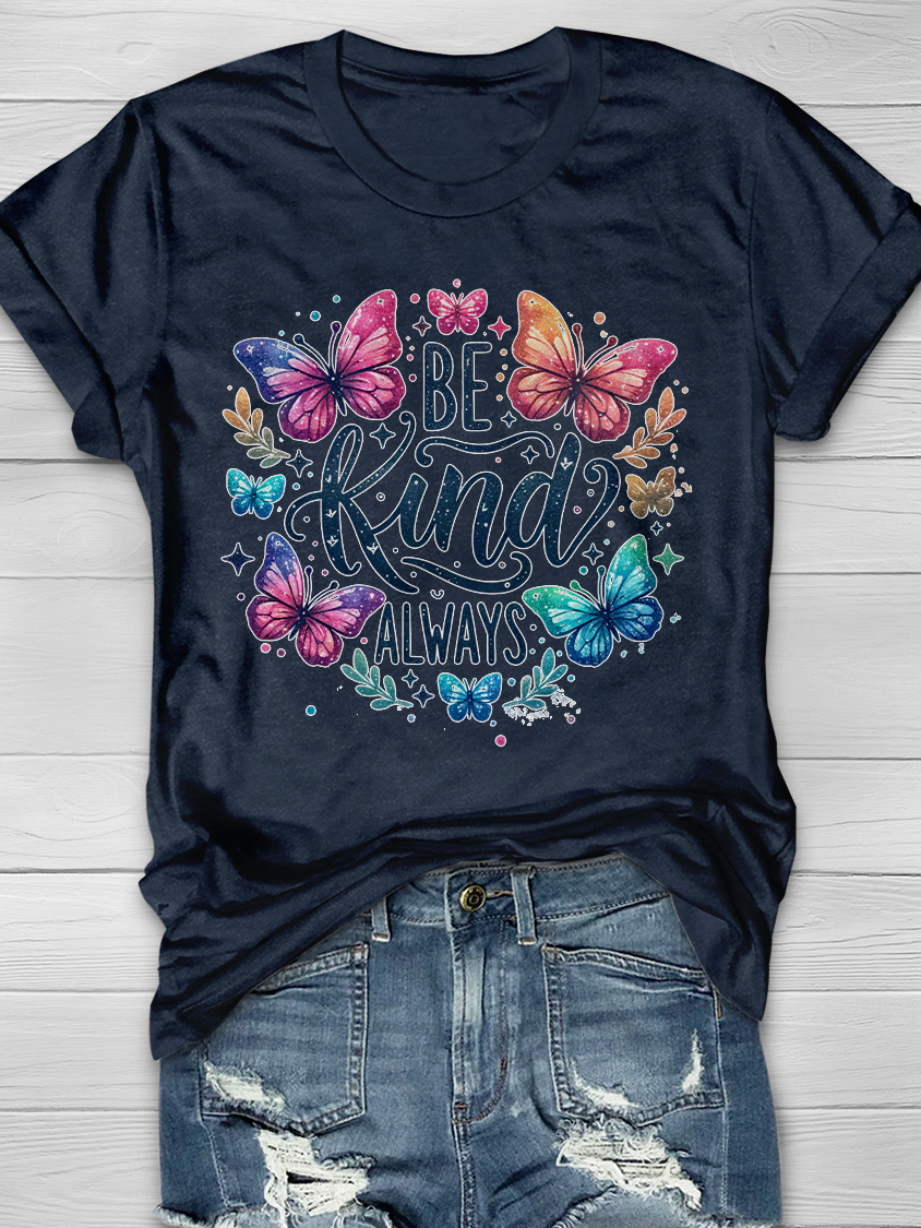 BE KIND ALWAYS Graphic T-shirts