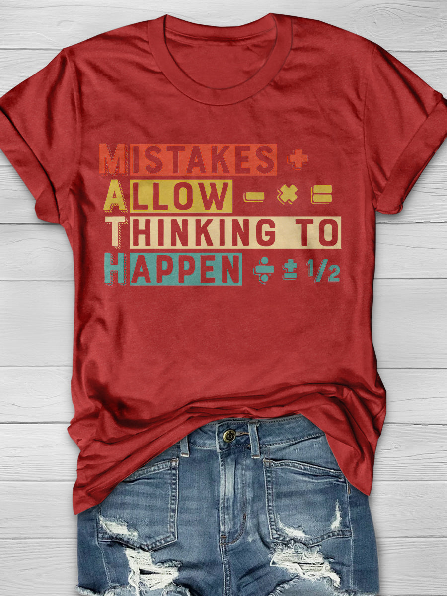 Mistakes Allow Thinking To Happen Print Graphic T-shirts