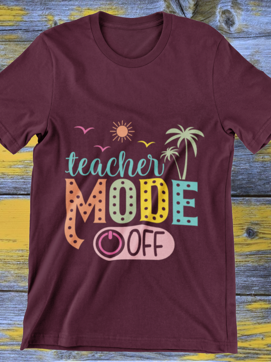 Teacher Mode Off Graphic T-shirt