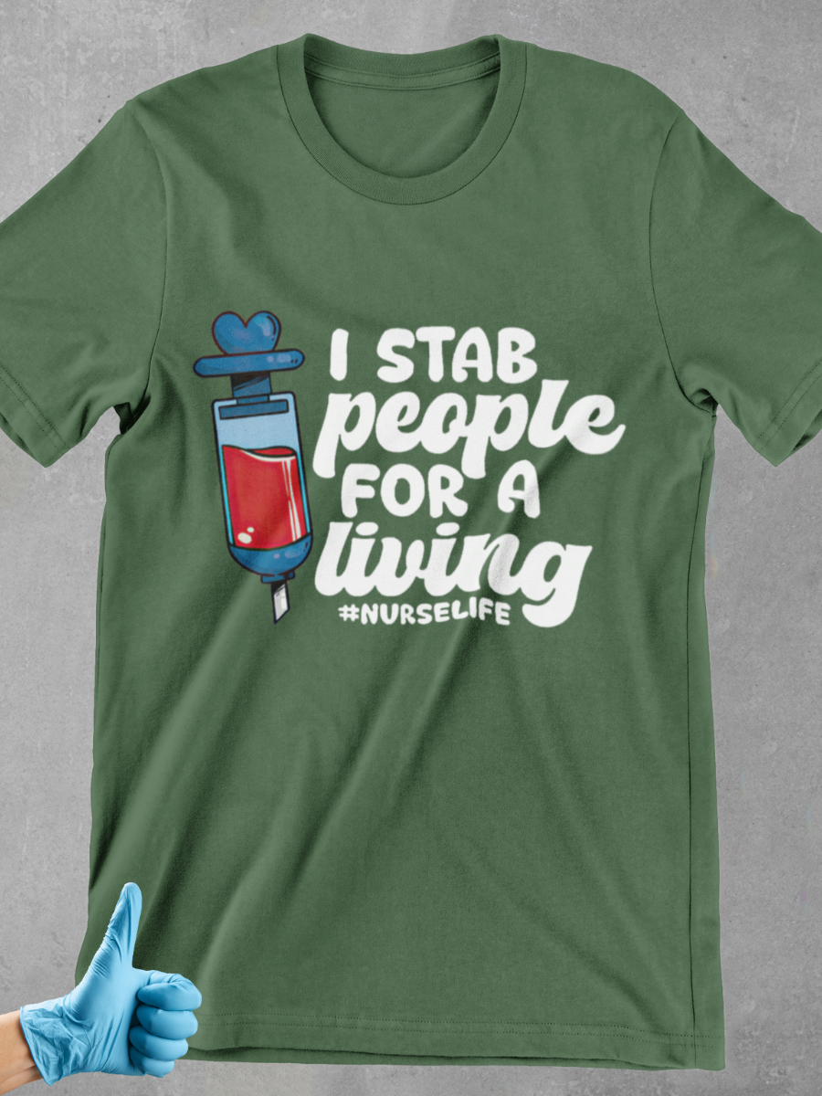 I Stab People For A Living Nurse Graphic T-shirt