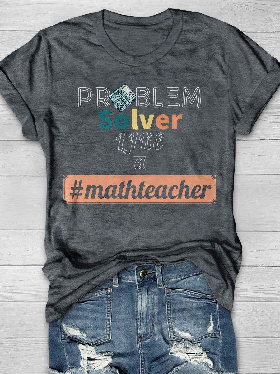 Problem Solver Math Teacher Print Graphic T-shirts