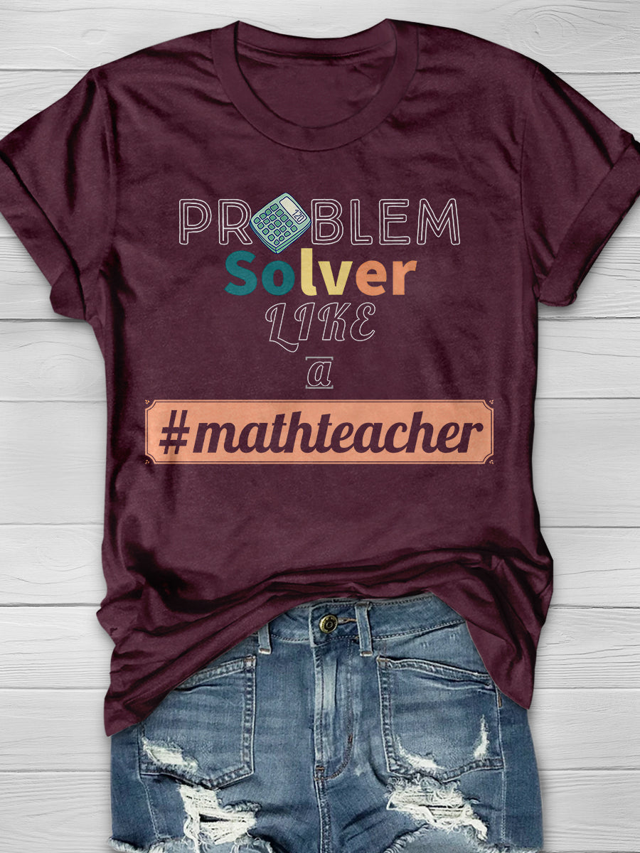 Problem Solver Math Teacher Print Graphic T-shirts