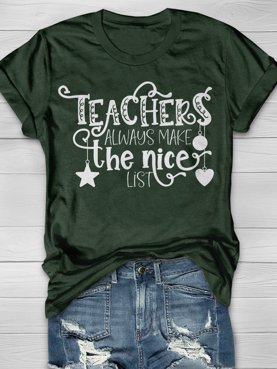 Teachers Always Make The Nice List Print Graphic T-shirts