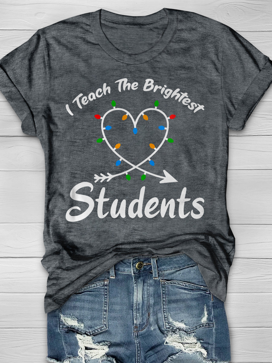 I Teach The Brightest Students Print Graphic T-shirts