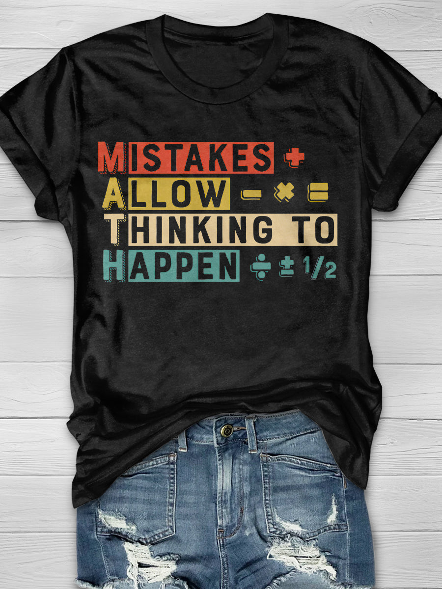 Mistakes Allow Thinking To Happen Print Graphic T-shirts