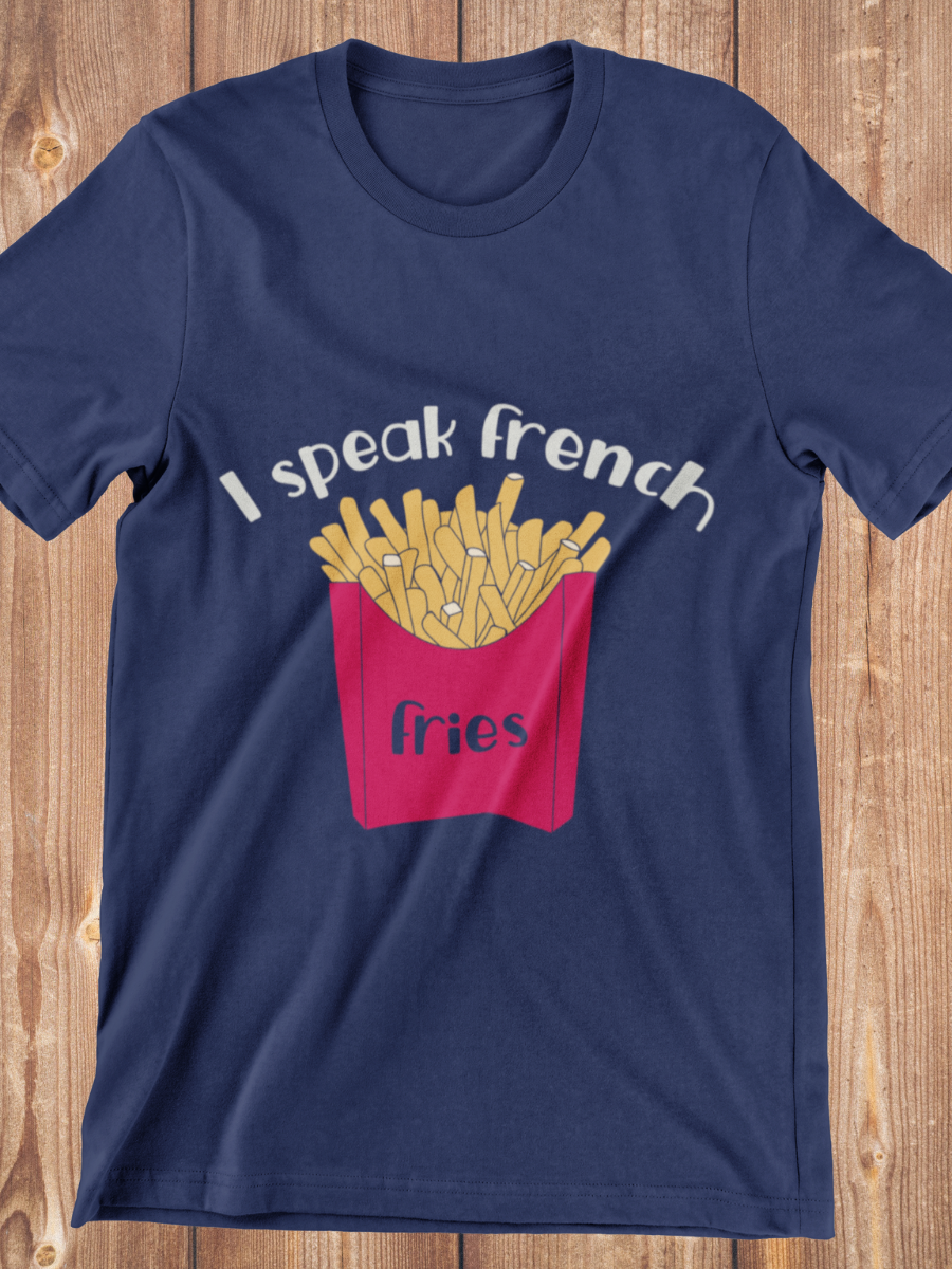I Speak French Fries Graphic T-shirt