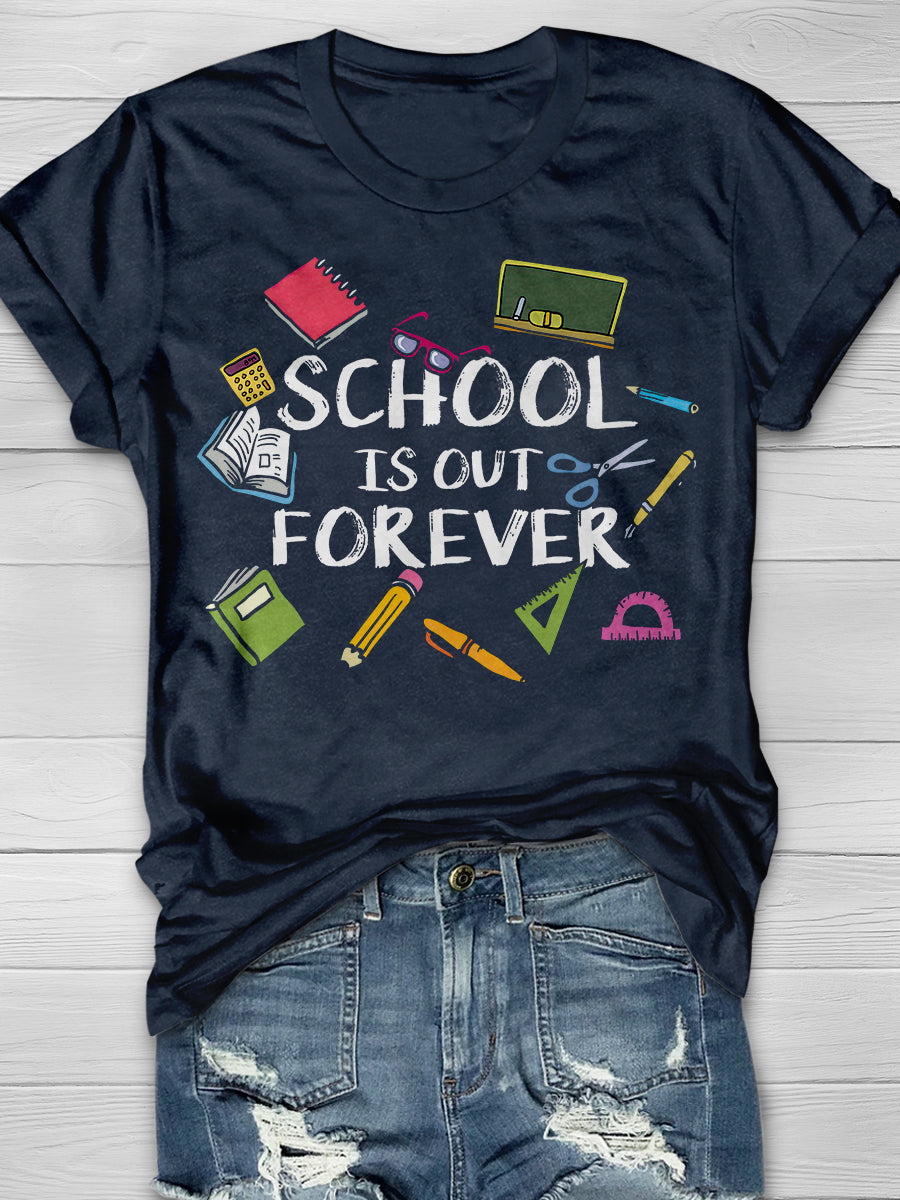 School Is Out Forever Print Graphic T-shirts
