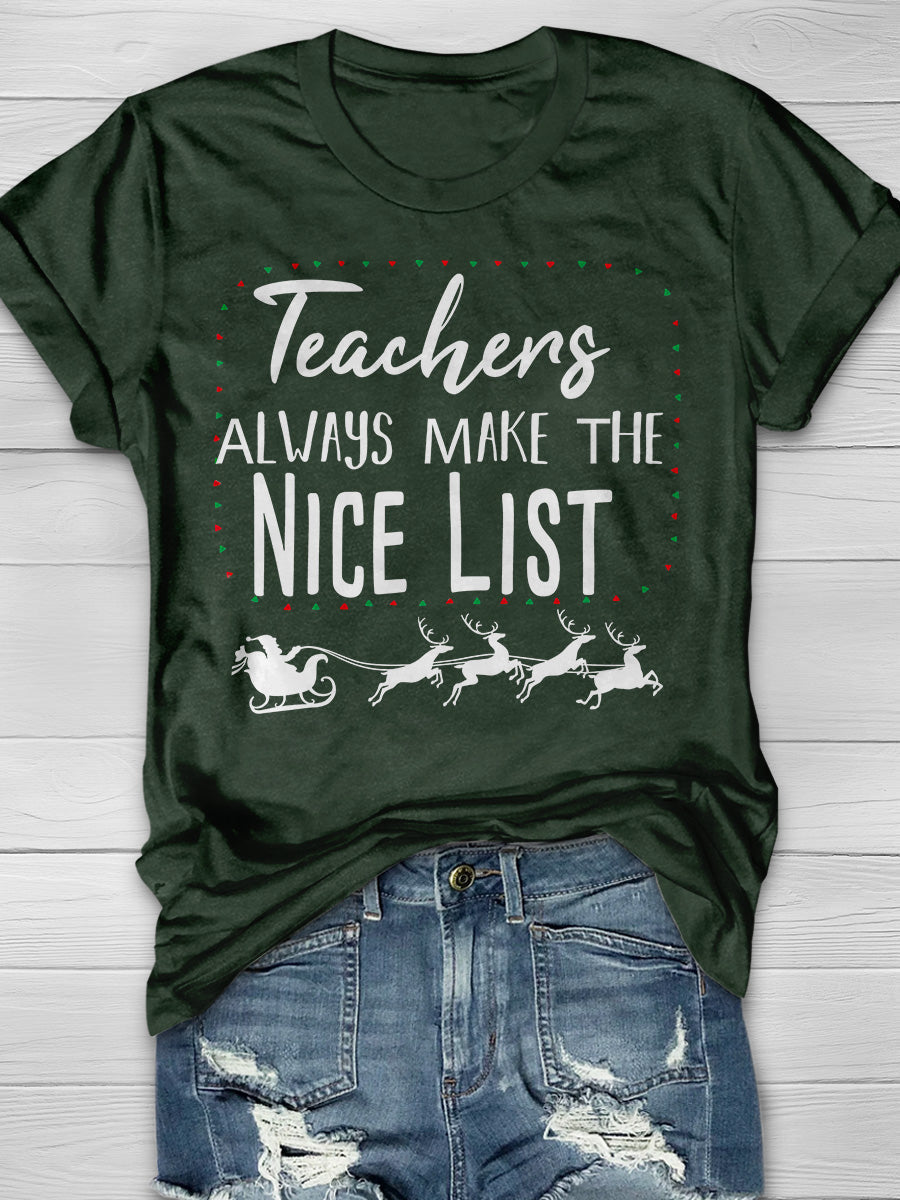 Teachers Always Make The Nice List Print Graphic T-shirts