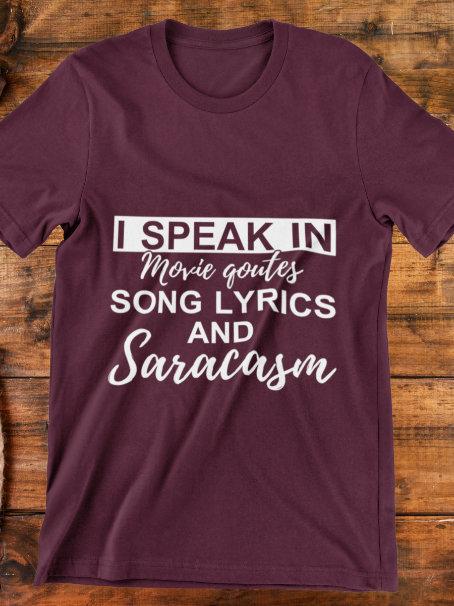I Speak In Movie Quotes Song Lyrics And Sarcasm Graphic T-shirt