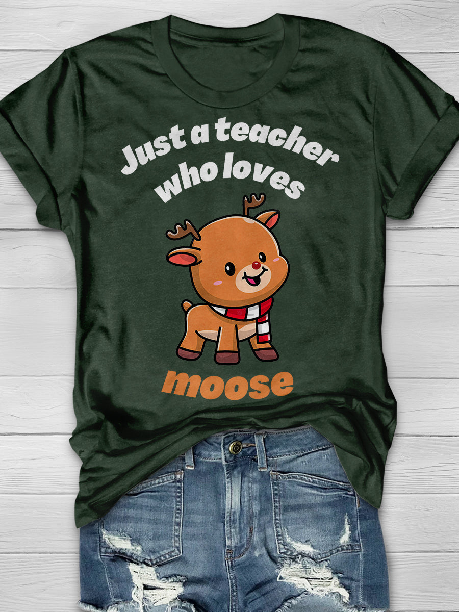 Just A Teacher Who Loves Moose Print Graphic T-shirts