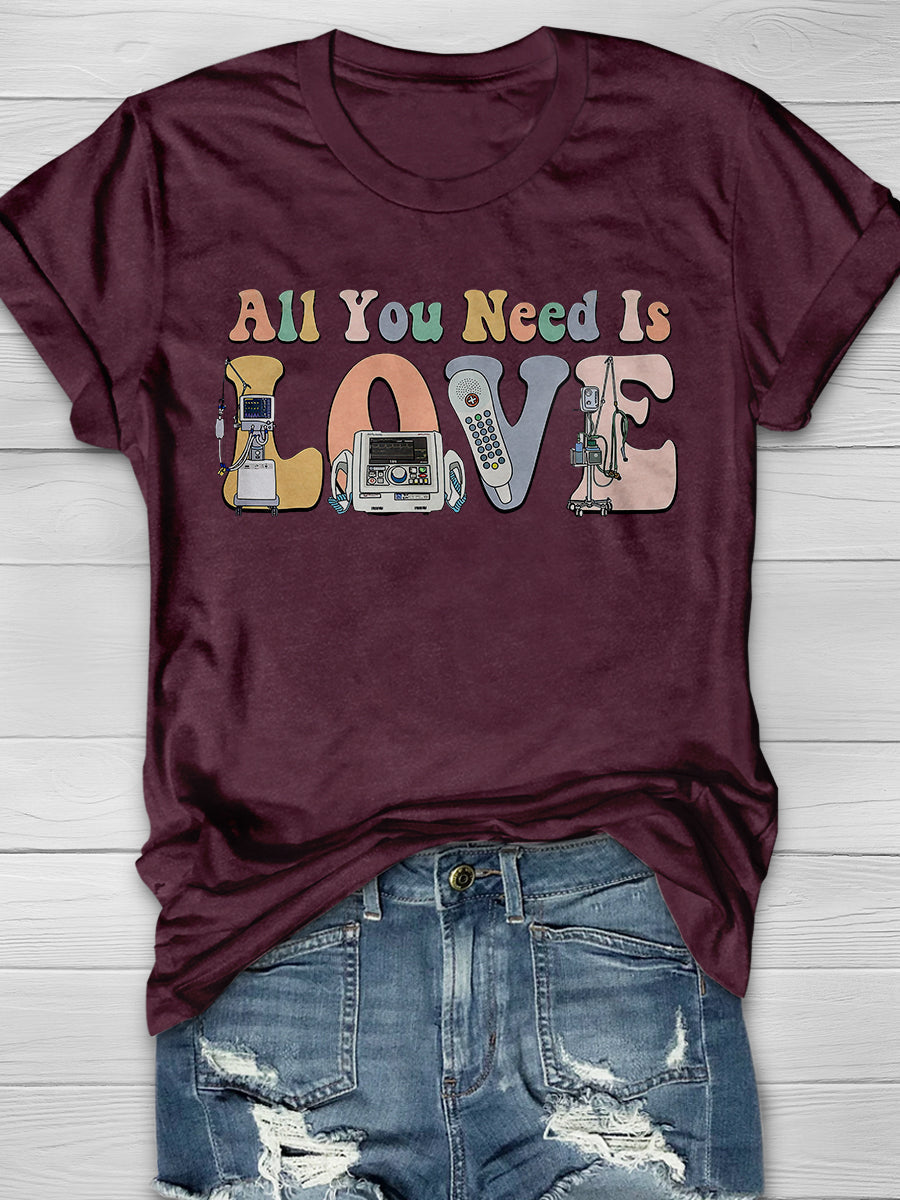 All You Need Is Love Nurse Print Short Sleeve T-shirt