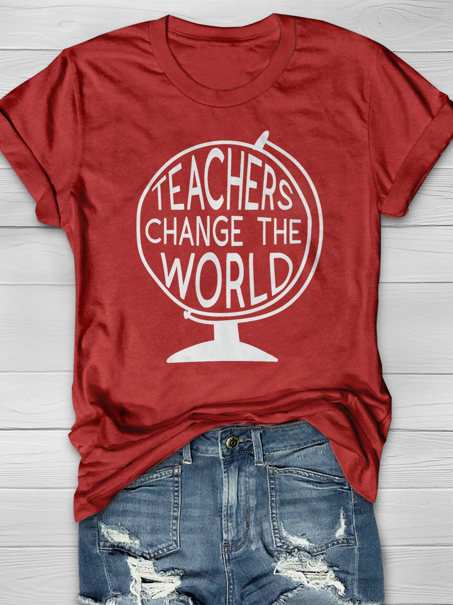 Teachers Change The World Print Graphic T-shirts