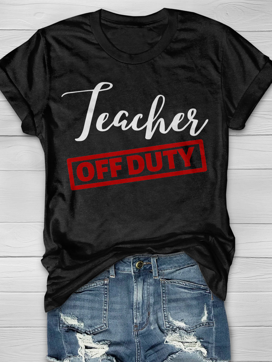 Teacher Off Duty Print Graphic T-shirts
