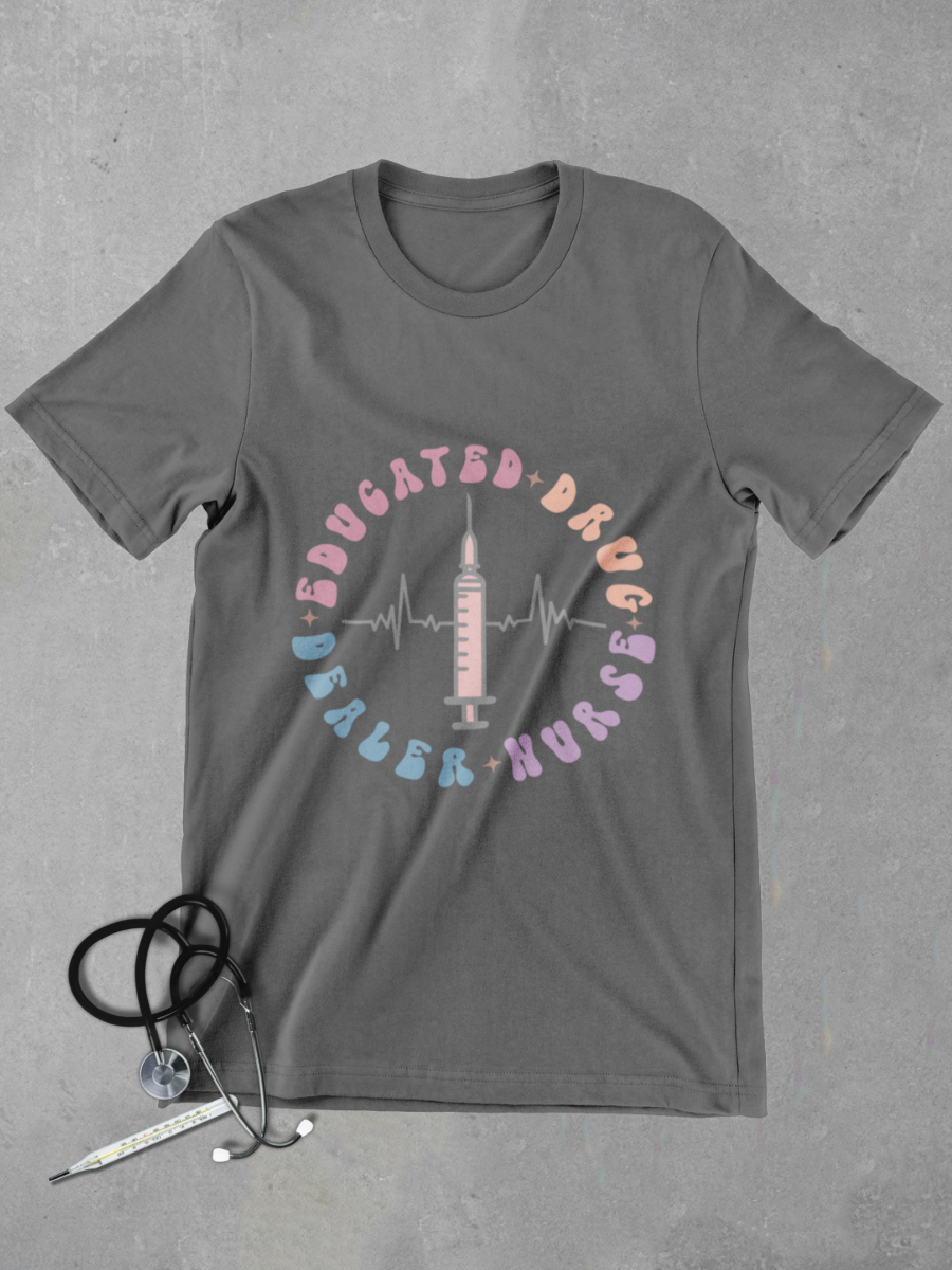 Educated Drug Deal Nurse Graphic T-shirt