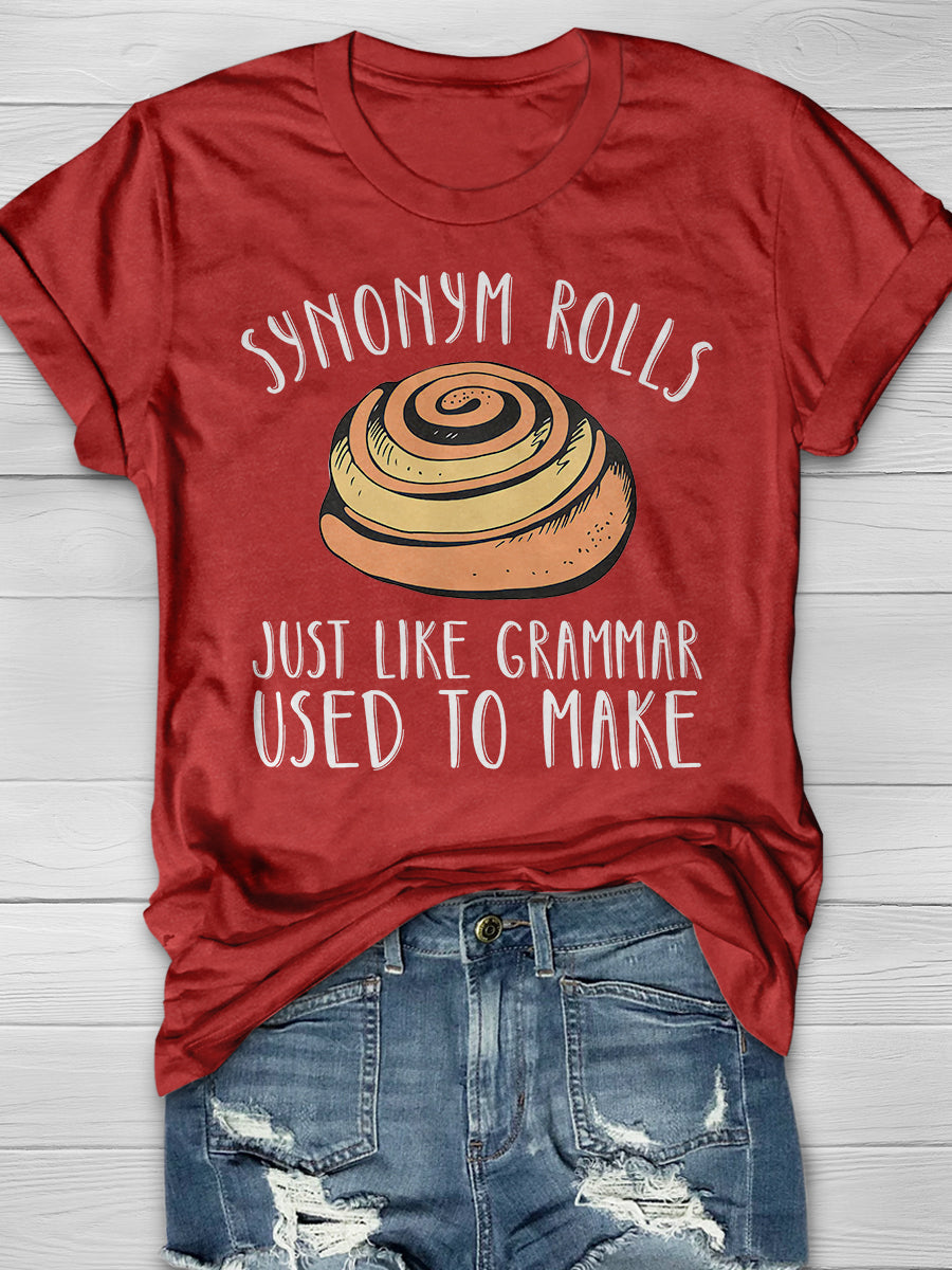 Synonym Rolls Just Like Grammar Used To Make Print Graphic T-shirts