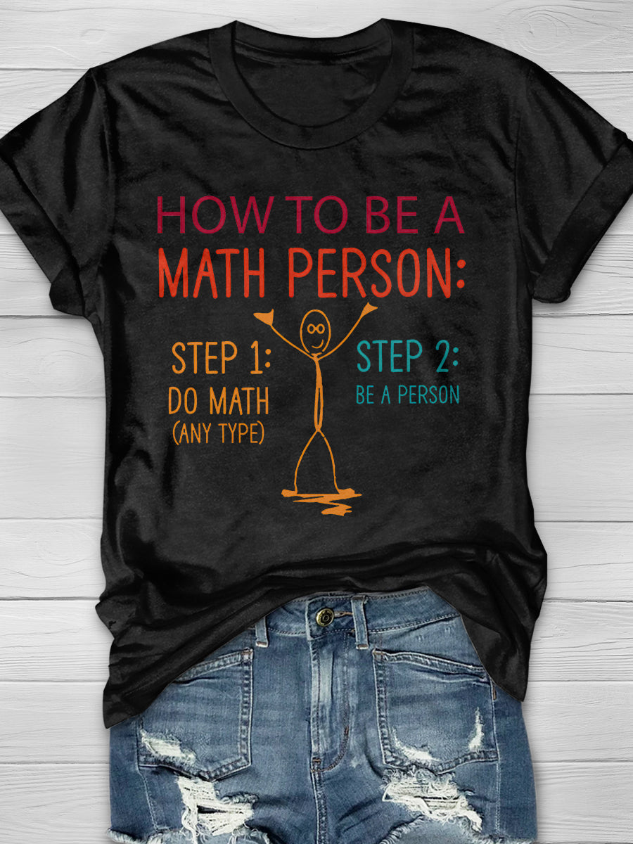 How To Be A Math Person Print Graphic T-shirts