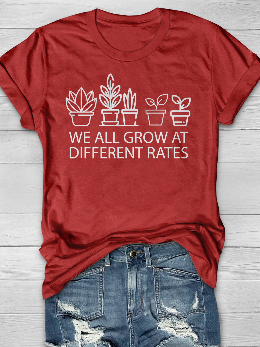 We All Grow At Different Rates Print Graphic T-shirts