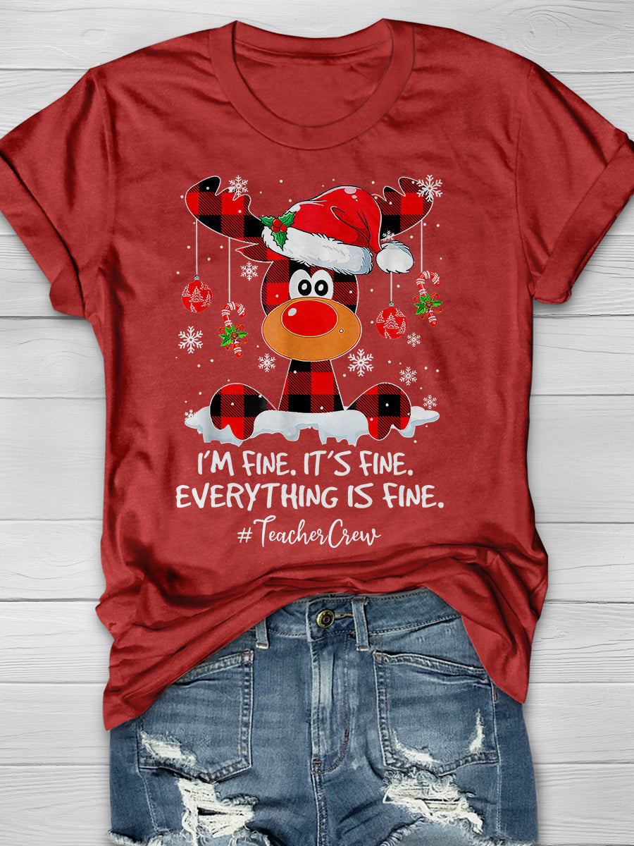 Reindeer I'm Fine Everything Is Fine Teacher Crew Christmas Print Graphic T-shirts