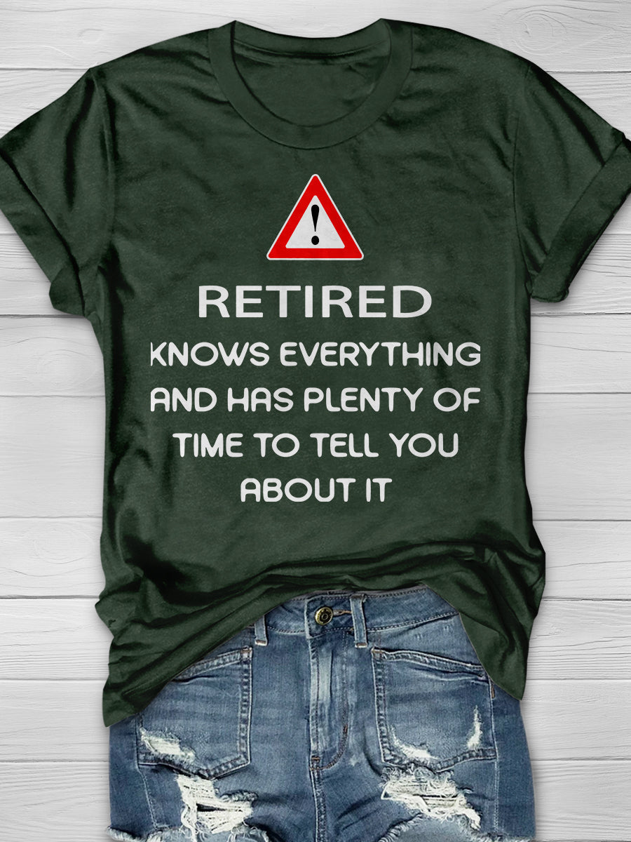 Warning Retired Knows Everything And Has Plenty Of Time To Tell You About It Print Graphic T-shirts