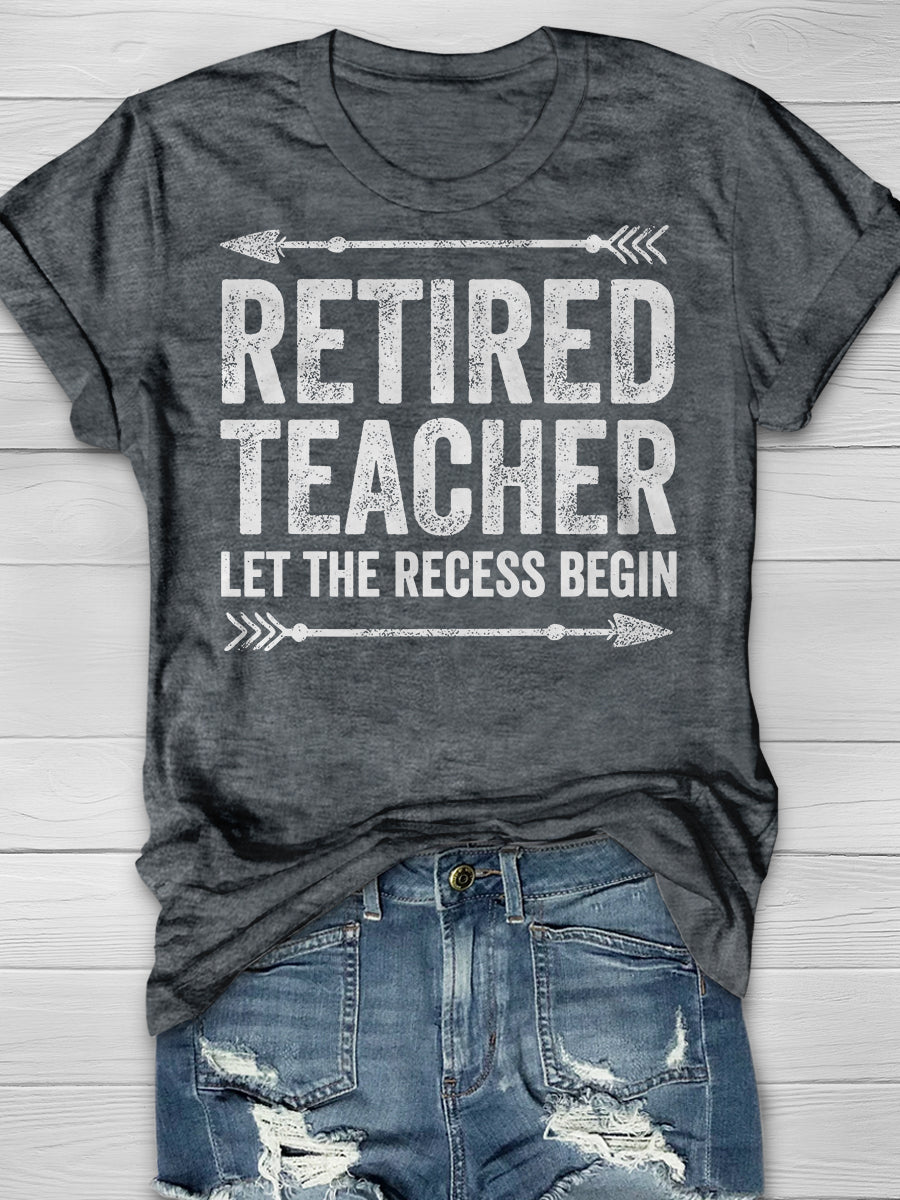 Retired Teacher Let The Recess Begin Print Graphic T-shirts