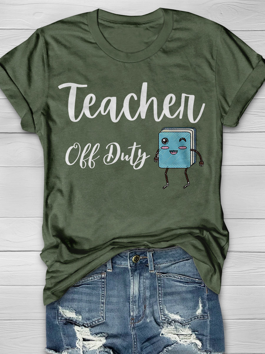 Teacher Off Duty Print Graphic T-shirts