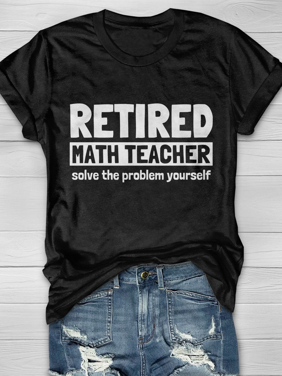 Retired Math Teacher Print Graphic T-shirts