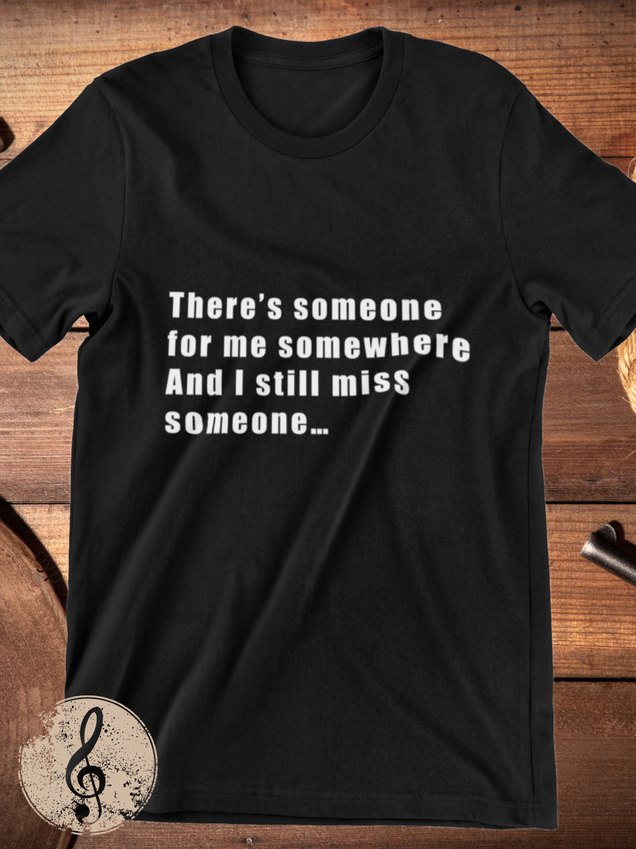 I Still Miss Someone Lyrics Graphic T-shirt