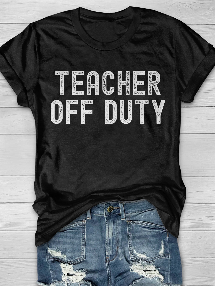 Teacher Off Duty Print Graphic T-shirts