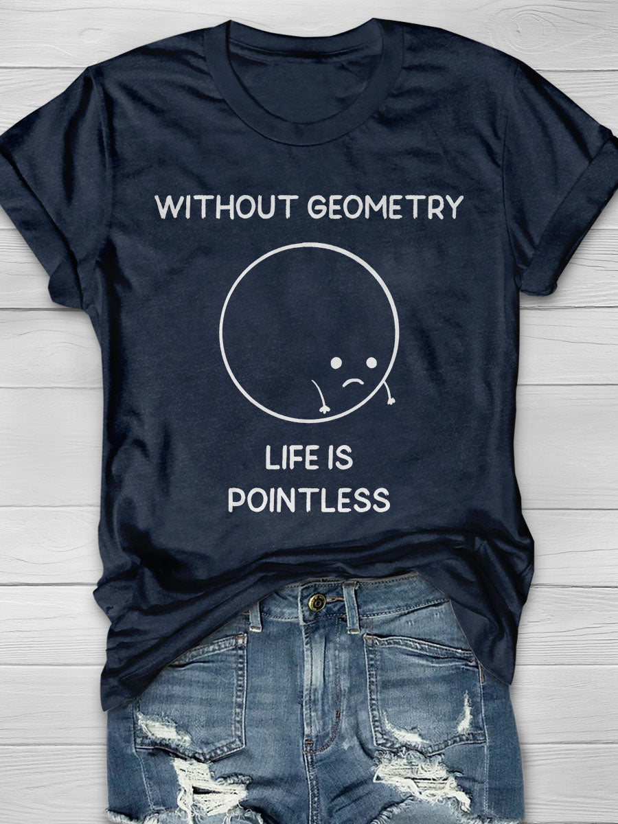 Without Geometry Life is Pointless Print Short Sleeve T-shirt