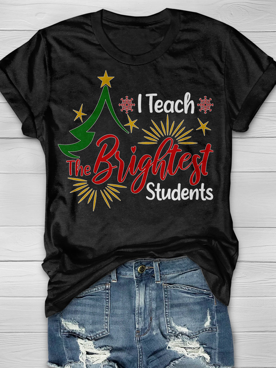 I Teach The Brightest Students Print Graphic T-shirts